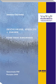 ZRÓŻNICOWANIE SPOŁECZNE A  ZDROWIE  WYNIKI  BADAŃ  WARSZAWSKICH