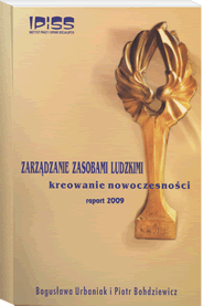 ZARZĄDZANIE ZASOBAMI LUDZKIMI kreowanie nowoczesności Raport 2009