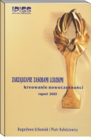 ZARZĄDZANIE ZASOBAMI LUDZKIMI KREOWANIE NOWOCZESNOŚCI Raport 2002