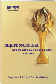 ZARZĄDZANIE ZASOBAMI LUDZKIMI KREOWANIE NOWOCZESNOŚCI Raport 2007